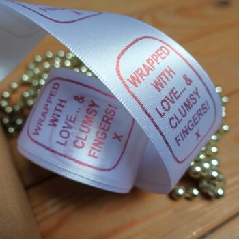 'Warpped With Love And Clumsy Fingers!' Joke Ribbon, 2 of 2