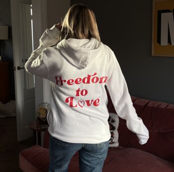 Freedom To Love Slogan Unisex Hoodie, 2 of 3