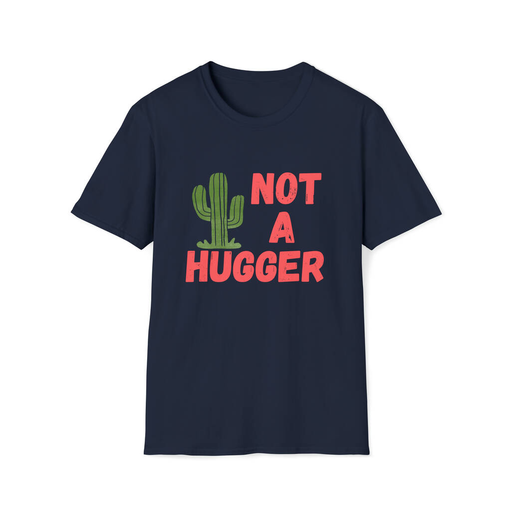 Not A Hugger T Shirt By nude organics