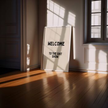 Welcome To The Shit Show Wall Print | Black And Cream, 2 of 4