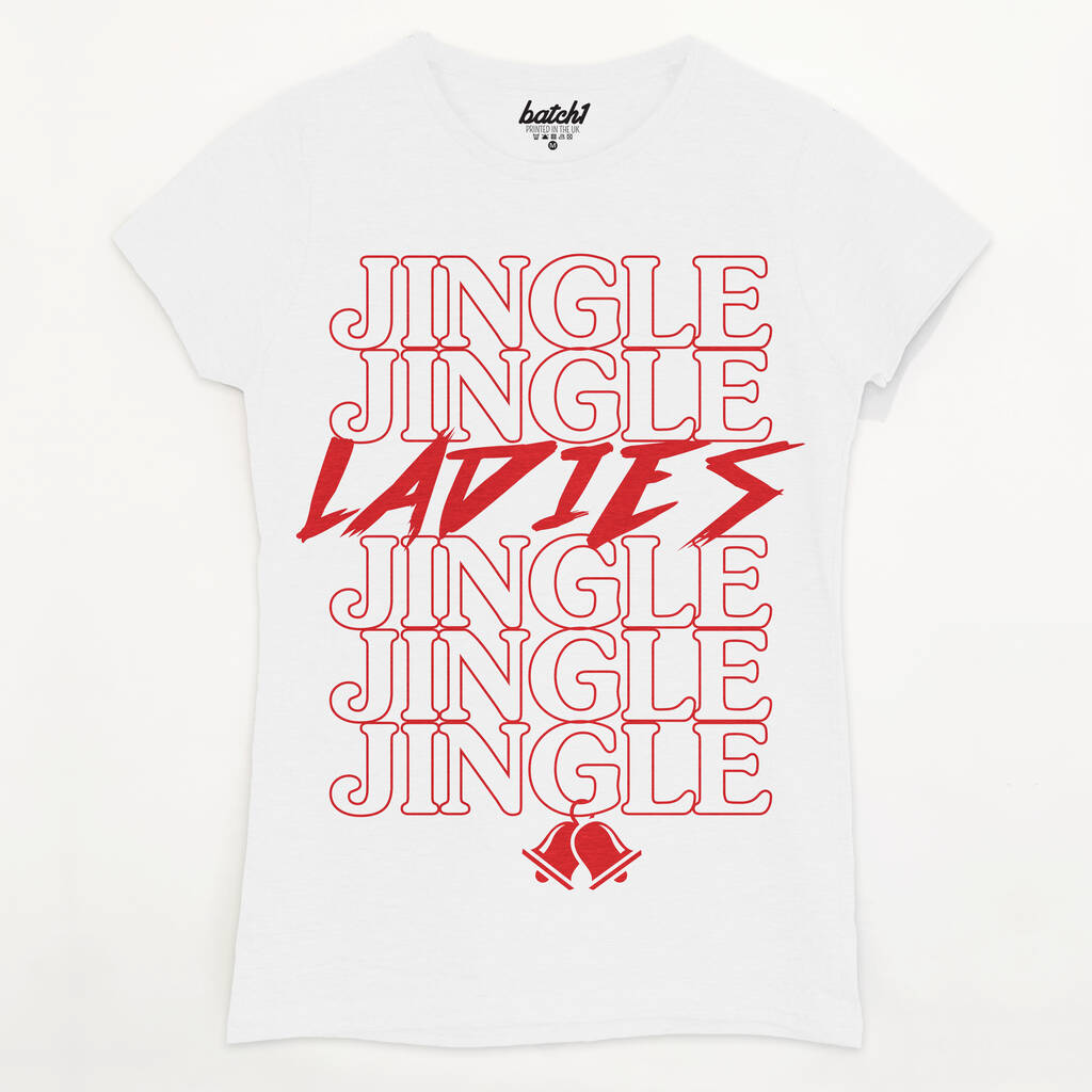 Jingle Ladies Women's Christmas T Shirt By Batch1 | notonthehighstreet.com