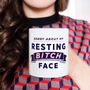 Funny Mug: Sorry About My Resting Bitch Face, thumbnail 1 of 6