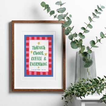 Personalised 'Through Chaos, Coffee And Everything' Friendship Print, 6 of 8