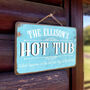 Personalised 'Hot Tub' Garden Sign, thumbnail 1 of 2