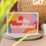 'Hello Bambino!' Colourful New Baby Card, thumbnail 1 of 4