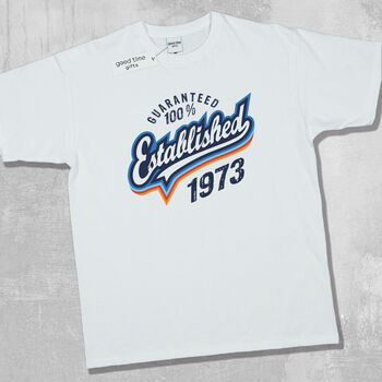 'Established 1973' 50th Birthday Gift T Shirt, 10 of 10