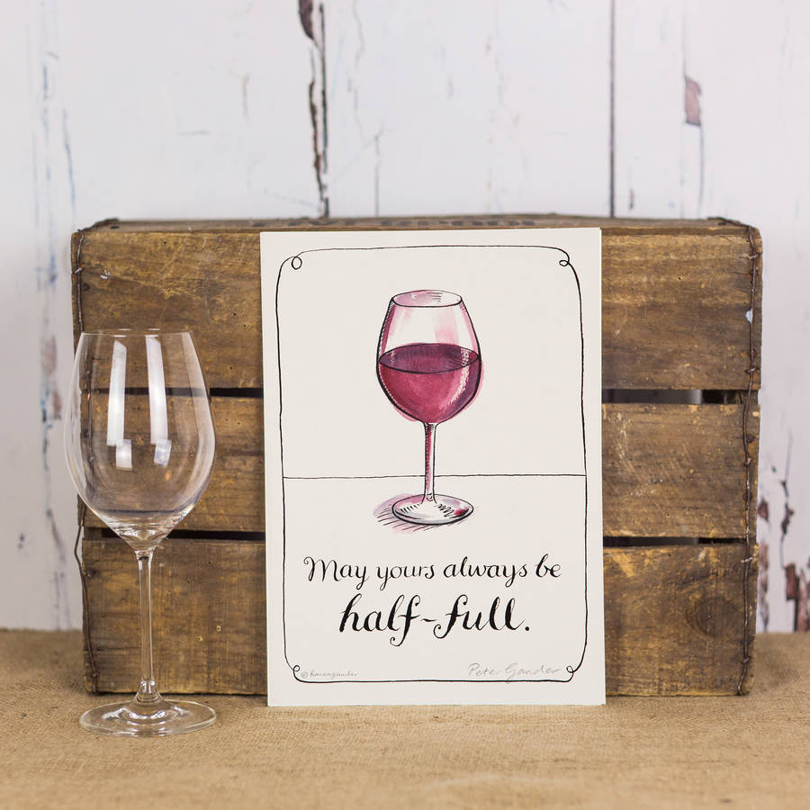 'May Your Wine Glass Always Be Half Full' Print, 1 of 3
