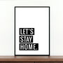 'Let's Stay Home' Black And White Print, thumbnail 1 of 2
