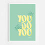You Do You Print Three Colour Options, thumbnail 12 of 12