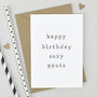 'Happy Birthday Sexy Pants Or Lover Pants' Card, thumbnail 4 of 8