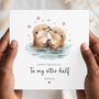 Otter Pun Wife Birthday Card, Other Half Birthday Card For Her Or Him, thumbnail 1 of 2