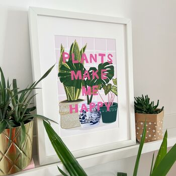 Plant Lover Print A4 Or A3 Plants Make Me Happy, 3 of 4