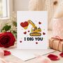 Funny I Dig You Digger Valentine’s Card, thumbnail 4 of 7