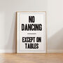 No Dancing Except On Tables Kitchen Wall Print, thumbnail 1 of 8