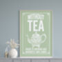 Vintage Style Tea Quote Print, For The Tea Lover, thumbnail 5 of 10