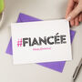 Hashtag Fiancée Birthday Card, thumbnail 3 of 3