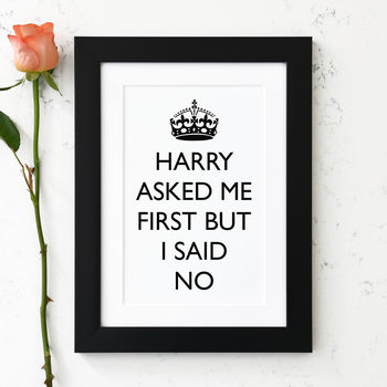 Harry Asked Me First But I Said No Print, 6 of 7