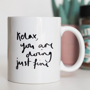 'Relax, You Are Doing Just Fine' Quote Mug Gift For Her, 4 of 4