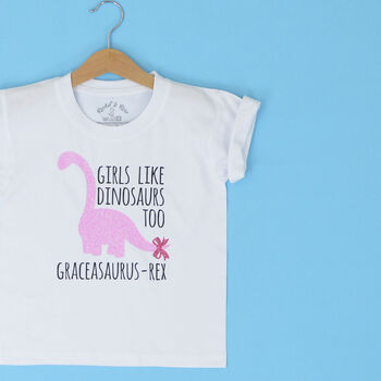 'Girls Like Dinosaurs Too' Personalised T Shirt, 11 of 12