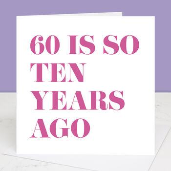 60 Is So Ten Years Ago 70th Birthday Card, 4 of 4