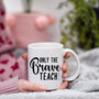 Teacher's Gift Only The Brave Teach Thank You Mug, thumbnail 4 of 10