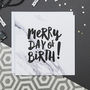 'Merry Day Of Birth!' Funny Birthday Card, thumbnail 1 of 4