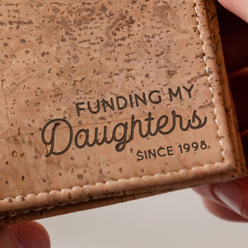 Personalised 'Funding My Daughter' Cork Wallet Gift For Dad, 2 of 6