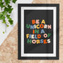 Be A Unicorn In A Field Of Horses Typography Print, thumbnail 1 of 4