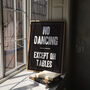 No Dancing Except On Tables Kitchen Wall Print, thumbnail 8 of 8