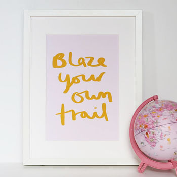 Blaze Your Own Trail Hand Lettered Typography Print, 2 of 4
