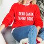 Unisex 'Dear Santa, Define Good…' Christmas Jumper, thumbnail 2 of 9