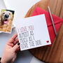 'Love You Almost As Much As I Love The Dog' Card, thumbnail 3 of 4