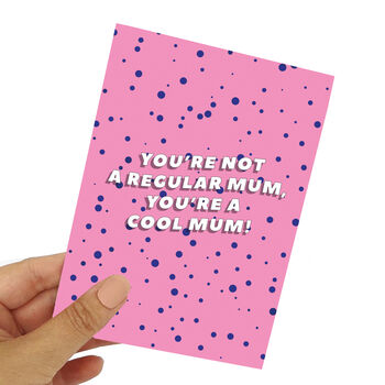'You're Not A Regular Mum' Greetings Card, 3 of 3