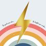 The Greater Your Storm The Brighter Your Rainbow Print, thumbnail 9 of 9