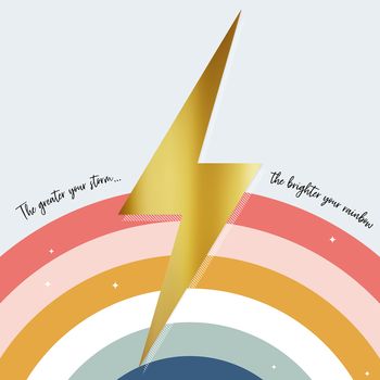 The Greater Your Storm The Brighter Your Rainbow Print, 9 of 9