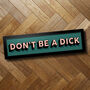 'Don't Be A Dick' Funny Rude Framed Print, thumbnail 1 of 5