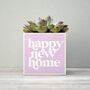 'Happy New Home' Positivity Plant Pot And Houseplant, thumbnail 2 of 7
