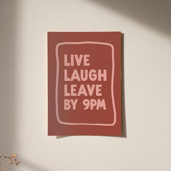 Live Laugh Leave By 9pm Funny Typography Print, 10 of 12