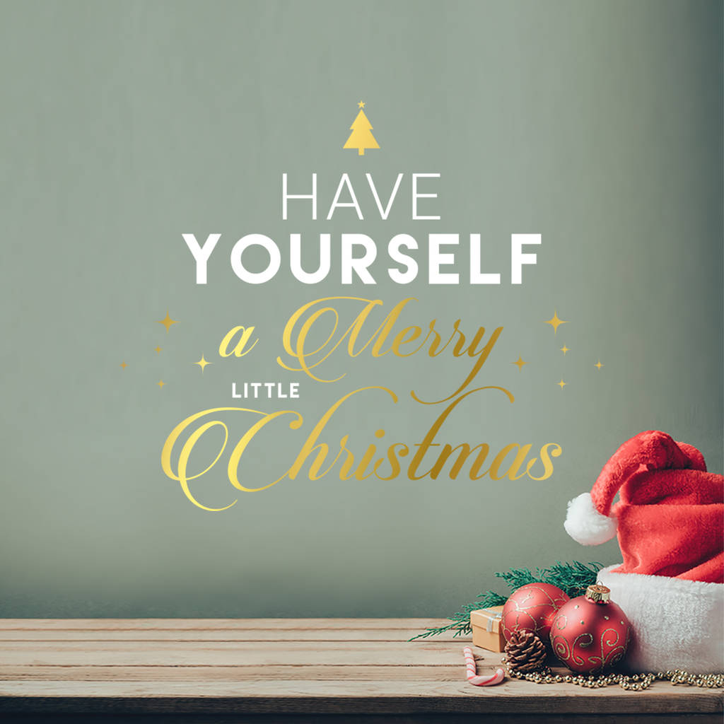 Have Yourself A Merry Little Christmas Wall Sticker By SirFace Graphics | notonthehighstreet.com