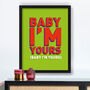 Baby I'm Yours Print, thumbnail 2 of 3