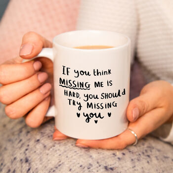 'Think Missing Me Is Hard, Try Missing You' Mug, 2 of 8