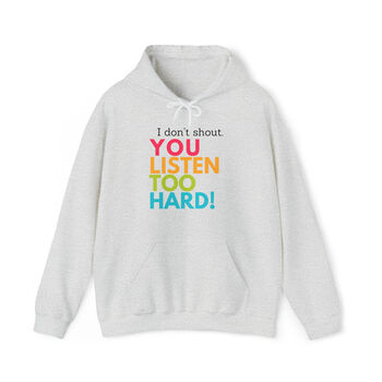 I Don't Shout Hoodie, 2 of 2