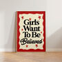 Girls Want To Be Believed Feminist Print, thumbnail 5 of 9