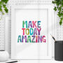 'Make Today Amazing' Typography Print For Kids, thumbnail 1 of 4