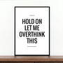 'Hold On Let Me Overthink This' Funny Print, thumbnail 1 of 2