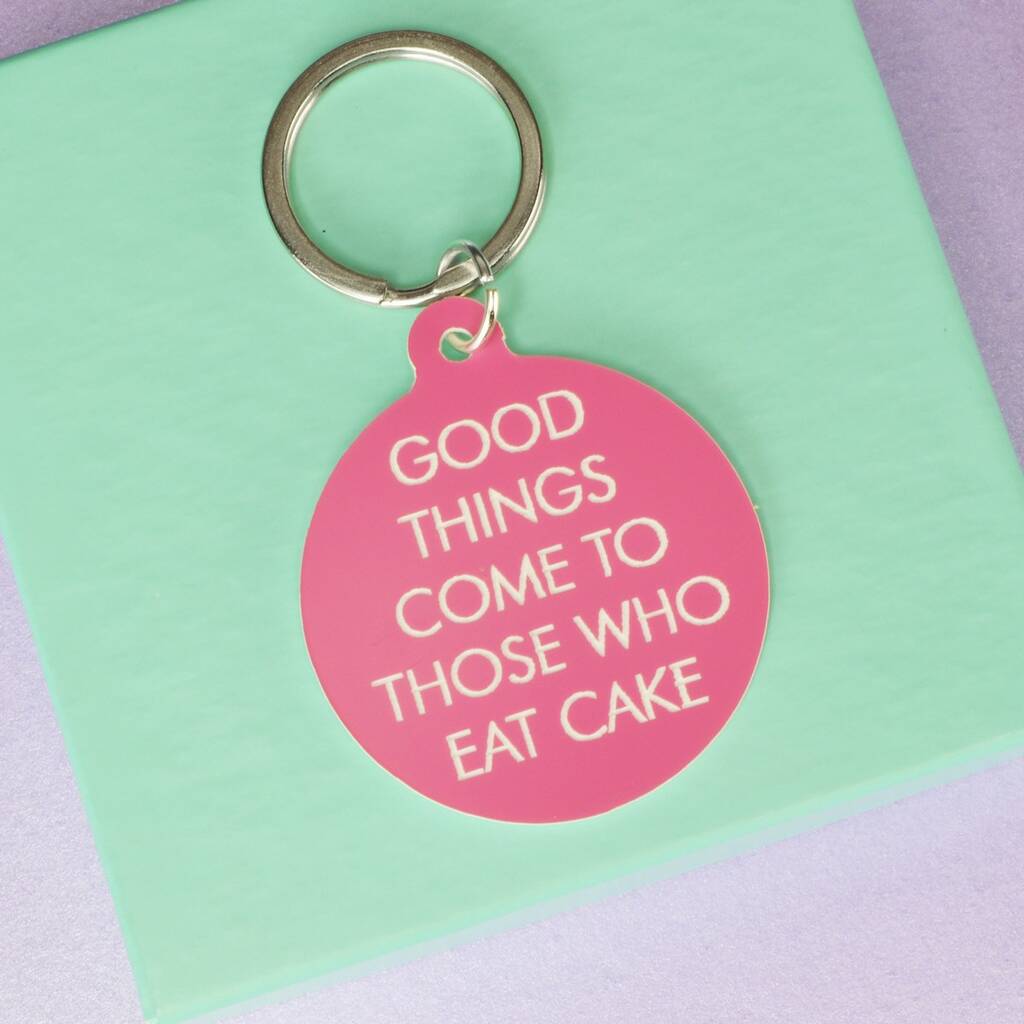 Image of Good Things Come To Those Who Eat Cake Keytag