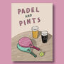 Padel And Pints Print, thumbnail 6 of 9