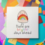 There Are Brighter Days Ahead Personalised Card, thumbnail 1 of 5