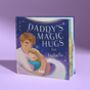 Daddy's Magic Hugs Father's Day Gift Personalised Book, thumbnail 1 of 7