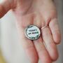 Today I Am Brave Positive Message Pin Badge, thumbnail 2 of 12